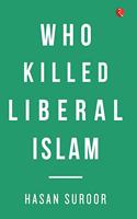 Who Killed Liberal Islam