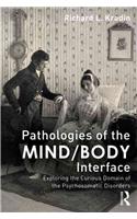 Pathologies of the Mind/Body Interface