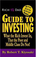 Rich Dad's Guide to Investing: What the Rich Invest in, That the Poor and the Middle Class Do Not!