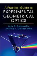 Practical Guide to Experimental Geometrical Optics