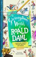 ROALD DAHL THE GLORIUMPTIOUS WORLDS OF