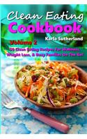 Clean Eating Cookbook 2 - 50 Clean Eating Recipes for Wellness, Weight Loss, & Busy Families on the Go!