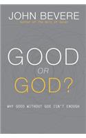 Good or God?