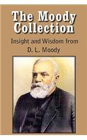 Moody Collection, Insight and Wisdom from D. L. Moody - That Gospel Sermon on the Blessed Hope, Sovereign Grace, Sowing and Reaping, the Way to Go