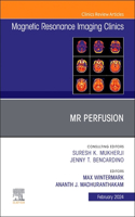 MR Perfusion, an Issue of Magnetic Resonance Imaging Clinics of North America