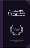 Proceedings of the National Association of Dental Examiners