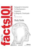 Studyguide for Introduction to Finite Elements in Engineering by Belegundu, Chandrupatla &, ISBN 9780130615916