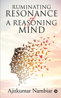 Ruminating Resonance of a Reasoning Mind