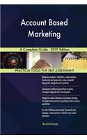 Account Based Marketing A Complete Guide - 2019 Edition