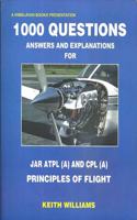 1000 Questions Answers & Explanations For Jar Atpl (A) & Cpl (A) Principle Of Flight