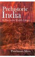 Prehistoric India: Its Place in the World's Cultures