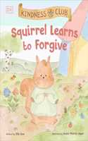 Kindness Club Squirrel Learns to Forgive