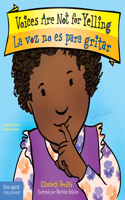 Voices Are Not for Yelling / La Voz No Es Para Gritar Board Book