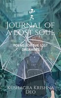 Journal of A Lost Soul: Poems for the Lost Dreamers