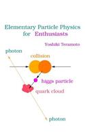 Elementary Particle Physics for Enthusiasts