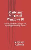 Mastering Microsoft Windows 10