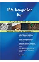 IBM Integration Bus A Complete Guide - 2020 Edition