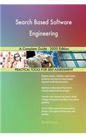 Search Based Software Engineering A Complete Guide - 2020 Edition