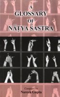 A Glossary Of Natya Sastra