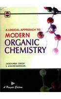 A Logical Approach To Modern Organic Chemistry