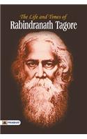 Life and Time of Rabindranath Tagore