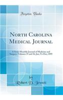 North Carolina Medical Journal: A Semi-Monthly Journal of Medicine and Surgery; Volumes 35 and 36, Jan; To Dec; 1895 (Classic Reprint)