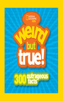 Weird But True: 300 Outrageous Facts