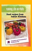 Yummy Life on Plate - Recipes from Indian Kitchens