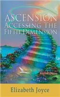 Ascension-Accessing the Fifth Dimension