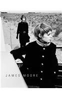 James Moore: Photographs 1962-2006