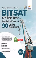 Comprehensive Guide to BITSAT Online Test with Past Solved Papers & 90 Online Mock Tests 12th edition