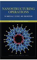 Nanostructuring Operations in Nanoscale Science and Engineering