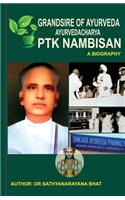 Grandsire of Ayurveda Ayurvedacharya Ptk Nambisan a Biography