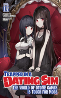 Trapped in a Dating Sim: The World of Otome Games Is Tough for Mobs (Light Novel) Vol. 3