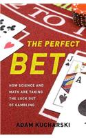 The Perfect Bet: How Science and Math Are Taking the Luck Out of Gambling