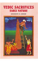 Vedic Sacrifices : Early Nature (Set Of 2 Vols.)