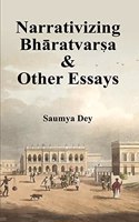 Narrativizing Bh?ratvar?a & Other Essays