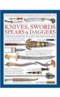 Illustrated World Encyclopedia of Knives, Swords, Spears & Daggers