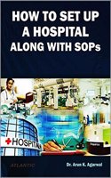 How to Set up a Hospital Along with SOPs