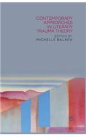 Contemporary Approaches in Literary Trauma Theory