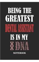 Being the Greatest Dental Assistant is in my DNA Notebook