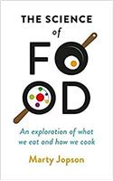 The Science of Food: An Exploration of What We Eat and How We Cook