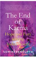 The End of Karma: Hope and Fury among India's Young