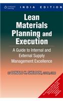 Lean Materials Planning and Execution: 
A Guide to Internal and External Supply Management Excellence