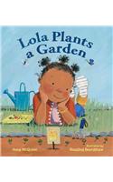 Lola Plants a Garden