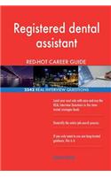 Registered dental assistant RED-HOT Career Guide; 2542 REAL Interview Questions