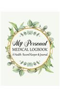 My Personal Medical Log Book / A Health Record Keeper & Journal