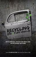 Recycling End Of Life Vehicles : With Special Focus On India And Developing Nations