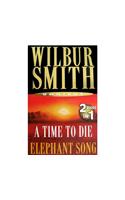 A Time To Die & Elephant Song