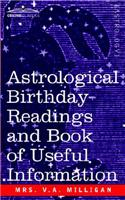 Astrological Birthday Readings And, Book of Useful Information